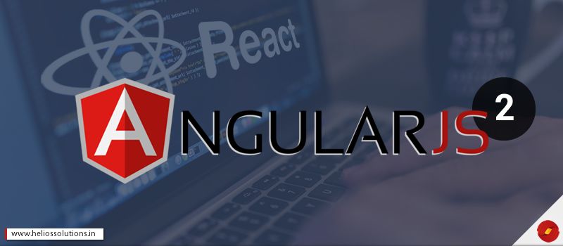 Why Angular 2 Is A Better Fit Over React For Enterprise Development?