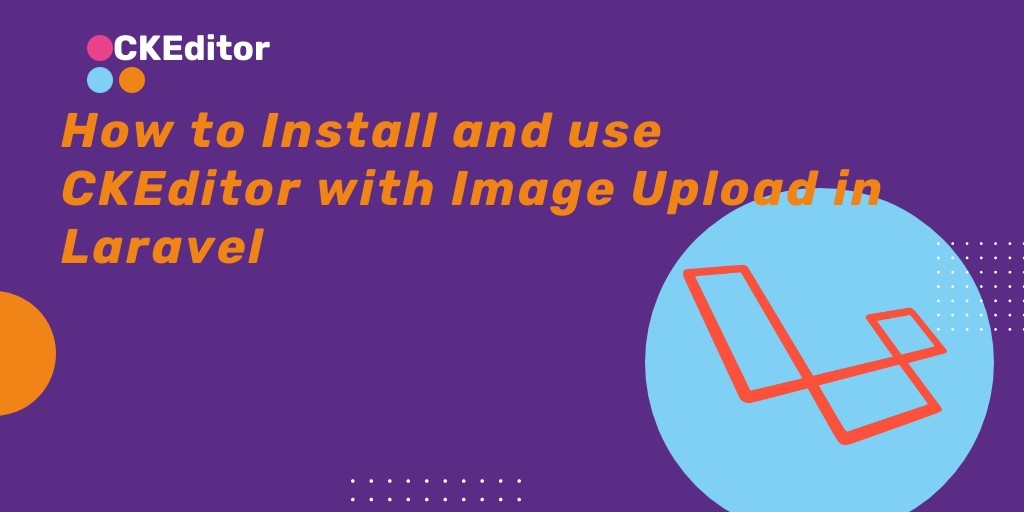 Laravel 7/6 CKEditor with Image Upload