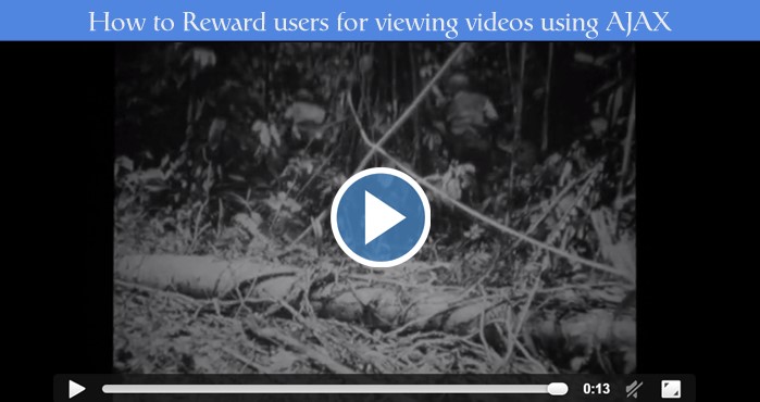 How to Reward users for viewing videos using AJAX