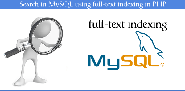 How to Search in MySQL using full-text indexing in PHP