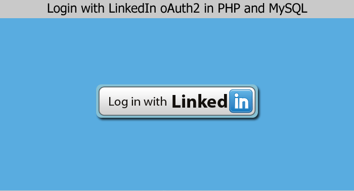 How to login with LinkedIn oAuth2 in PHP and MySQL