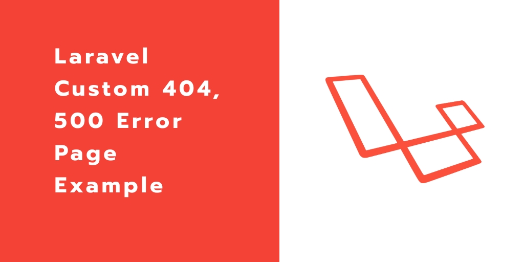 Laravel 7 Custom 404, 500 Error Page Example