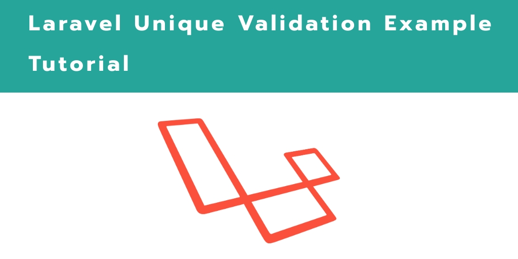 Laravel 7 Unique Validation Example Tutorial