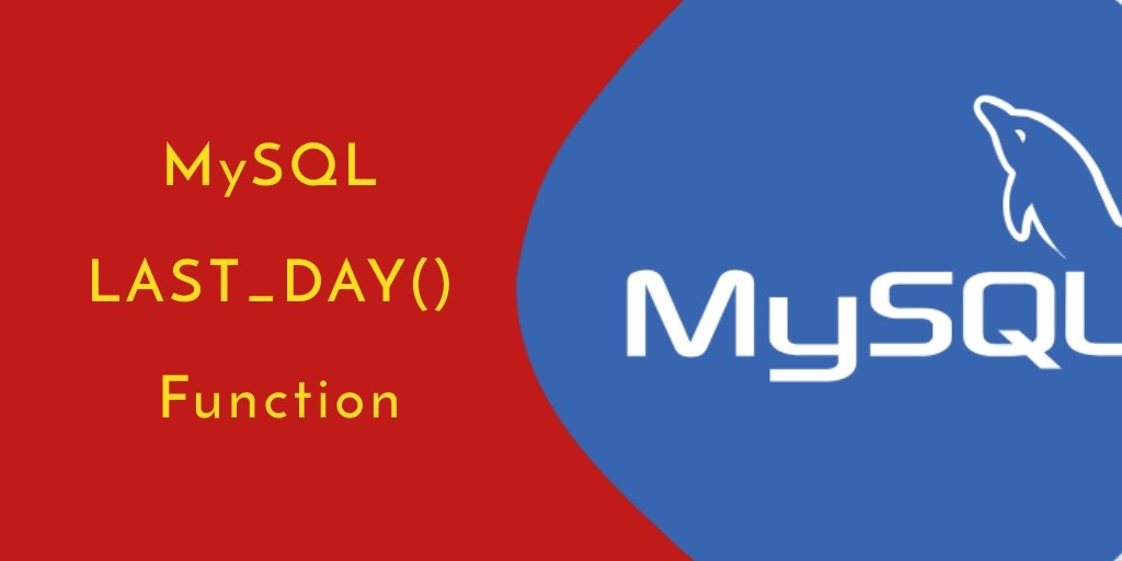LAST_DAY MySQL Function Examples